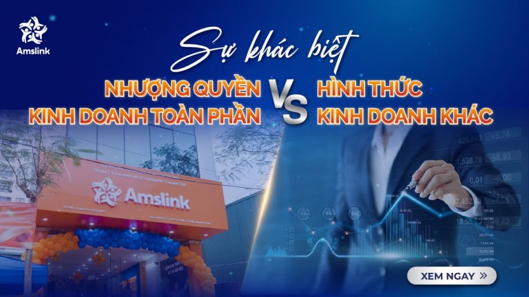 ĐIỀU GÌ LÀM NÊN SỰ KHÁC BIỆT CỦA NHƯỢNG QUYỀN KINH DOANH TOÀN PHẦN SO VỚI CÁC HÌNH THỨC KHÁC?